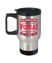 Never Underestimate a Woman Who Loves A Dog Travel Mug Great saying gift for  - £20.06 GBP