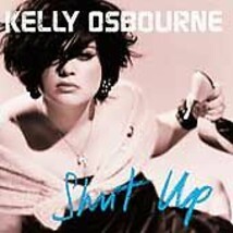 Shut Up - Audio CD By Kelly Osbourne - VERY GOOD - $3.99