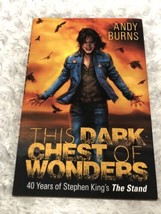 ANDY BURNS SIGNED THIS DARK CHEST OF WONDERS 40 Yrs Of THE STAND STEPHEN... - £79.48 GBP
