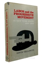Irwin Yellowitz Labor And The Progressive Movement In New York State 1897-1916 - £35.87 GBP