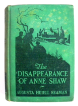 The Disappearance of Anne Shaw by Augusta Huiell Seaman (1935,Hardcover) - £15.61 GBP