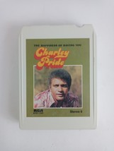 Charley Pride The Happiness Of Having You 8 Track - £3.85 GBP