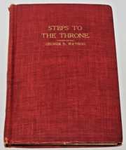 Rare Antique book Steps to the Throne by George D. Watson 1898 Pickett Pub. Co. - £159.90 GBP