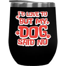 I&#39;d Love To But My Dog Said No. Funny Coffee &amp; Tea Gift Mug For Dog Love... - £21.79 GBP