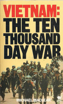 Vietnam: The Ten Thousand Day War by Michael MacLear - $6.00