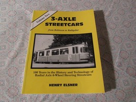 3 Axle Streetcars  Vol. 2  From Robinson To Rathgeber  Henry Elsner   1995 - £38.81 GBP