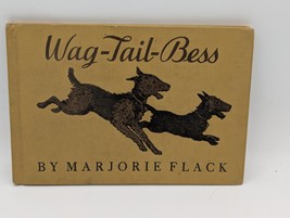 Marjorie Flack / Wag-Tail-Bess 1st Edition 1933 Vintage Children&#39;s Book - $44.10