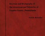 Structure and Stratigraphy of the Limestones and Dolomites of Dauphin Co... - $18.69