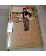 Brave Old Salt Children&#39;s Book, Sailor&#39;s Children&#39;s Story, Oliver Optic,... - £15.13 GBP