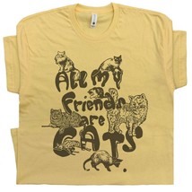 Funny Cat Shirts All My Friends Are Cats Meow for Women Men Ladies Cute Cat Cool - £14.89 GBP