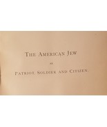 HARDcover book: &quot;The American Jew as Patriot, Soldier and Citizen&quot; 1895;... - $50.00