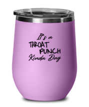 Funny Wine Glass It&#39;s a Throat Punch Kinda Day LtPurple-WG  - £20.57 GBP