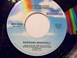 Barbara Mandrell-&#39;Till You&#39;re Gone / You&#39;re Not Supposed To Be Her-1982-45rpm-NM - £3.15 GBP