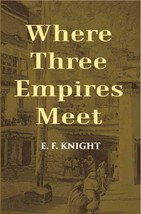 Where Three Empires Meet: A Narrative Of Recent Travel In Kashmir, Western Tibet - £25.40 GBP
