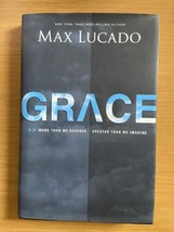 Grace: More Than We Deserve Greater Than We Imagine by Lucado, Max  Christian HC - £4.57 GBP