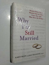 Why I&#39;m Still Married: Women Write Their Hearts Out Love, Loss, Sex Karen Propp - £6.28 GBP