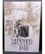 Dan Weatherer THE TAINTED ISLE Limited SIGNED #43/100 Copies PS Publishi... - $67.50