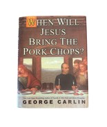 When Will Jesus Bring the Pork Chops? George Carlin 2004 First 1st Editi... - $236.60 MXN