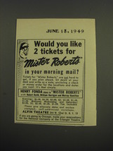 1949 Mister Roberts Play Ad - Would you like 2 tickets for Mister Roberts - $18.49