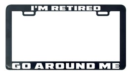 I&#39;m retired go around me license plate frame holder tag - £4.77 GBP