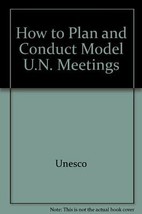 How to Plan and Conduct Model U.N. Meetings [Hardcover] Unesco - £22.17 GBP