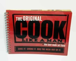 Cook Like A Man Cookbook The Last Male Art Form 2004 Spiral Bound - £8.22 GBP