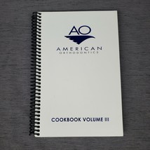 AO American Orthodontics Cookbook Recipes Volume III Sheboygan Wisconsin 2008 - £14.22 GBP