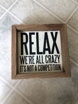 &quot;Relax We&#39;re All Crazy It&#39;s Not A Competition&quot; Funny Sign - Rustic Shado... - $20.42