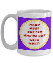 Gin Mug - Hand Over The Gin And No One Gets Hurt - Fun Anniversary, Birt... - $21.99