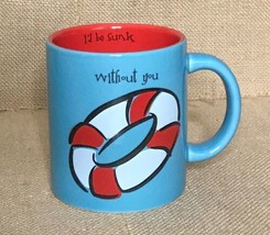 Silvestri Max And Lucy Without You I&#39;d Be Sunk Life Preserver Ring Coffe... - $8.91