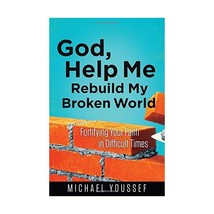 God, Help Me Rebuild My Broken World: Fortifying Your Faith in Difficult Times Y - £13.11 GBP