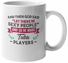 Funny He Made Sexy Tubaist Musician Ceramic Coffee &amp; Tea Mug, 11 oz, White - $19.79+