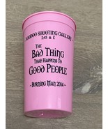 Burning Man 2014 VooDoo Shooting Lounge Plastic Cup Bad Things Happen  - $10.00