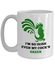 I&#39;m So Irish Even My Cock&#39;s Green - Novelty 15oz White Ceramic Naughty Mug - Per - £17.72 GBP