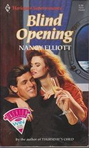 Blind Opening (Harlequin Superromance No. 470) Nancy Elliott - £14.46 GBP