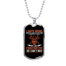 I&#39;m A Sexy Firefighter Stainless Steel or 18k Gold Dog Tag 24&quot; Chain - £38.52 GBP+