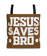 AOP Tote Bag &quot;Jesus Saves Bro&quot; brown bag in 3 sizes - $24.70+