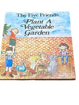 The Five Friends Plant A Vegetable Garden VTG Children’s Book Hardcover - £15.53 GBP