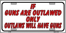 If Guns are Outlawed Metal Novelty License Plate Tag LP-295 - £7.80 GBP