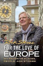 For the Love of Europe: My Favorite Places, People, and Stories (Rick Steves... - £8.08 GBP