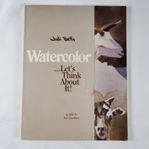 Watercolor...Lets Think About It! By Judi Betts Second Edition 1984 - $9.89