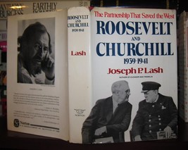 Lash, Joseph P. Roosevelt And Churchill, 1939-1941 The Partnership That Saved T - $60.00