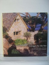 Cottages by the Sea, The Handmade Homes of Carmel, America&#39;s First Artist Commun - £35.78 GBP