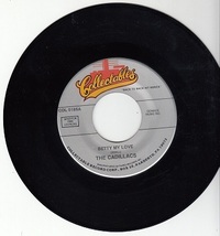 CADILLACS ~ Betty My Love*Mint-45 ! - $1.99