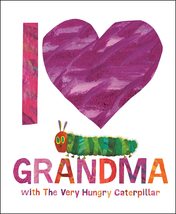 I Love Grandma with The Very Hungry Caterpillar [Hardcover] Carle, Eric - £5.43 GBP