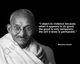 MAHATMA GANDHI &quot;I OBJECT TO VIOLENCE BECAUSE WHEN...&quot; QUOTE PHOTO VARIOU... - $4.95+