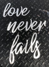 Love Never Fails Words Metal Wall Art Accents  Polished Steel - Size Varies - £25.04 GBP