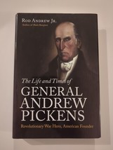 The Life and Times of General Andrew Pickens: Revolutionary War Hero Andrew Jr - £45.55 GBP