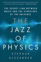 The Jazz of Physics: The Secret Link Between Music and the Structure of ... - $5.05