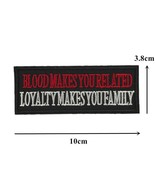 Blood Makes You Related Loyalty Makes You Family Sew On Biker Patch - $55.83 MXN